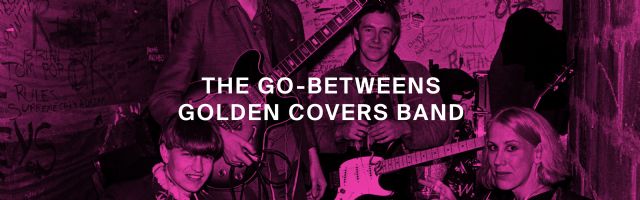 Live Music: The Go-Betweens Cover Band